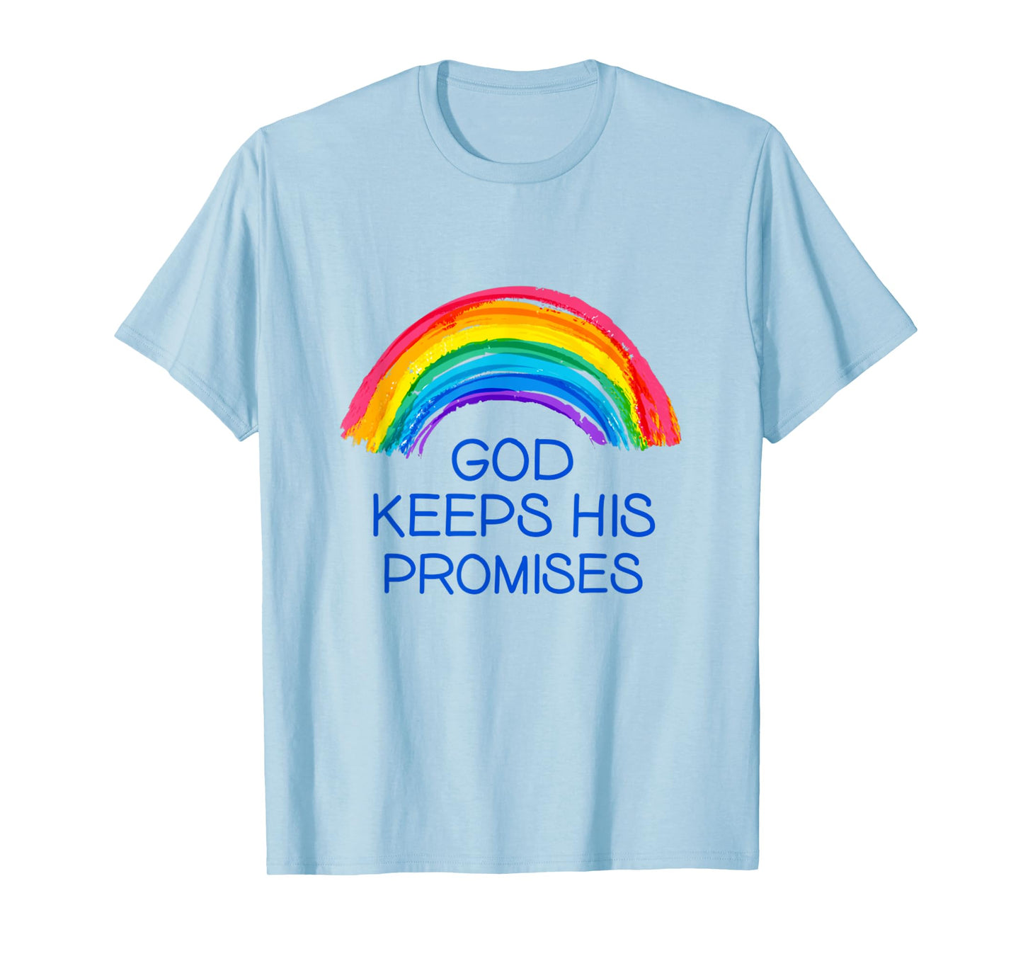 God Keeps His Promises Rainbow Colors faith And Trust In God T-Shirt
