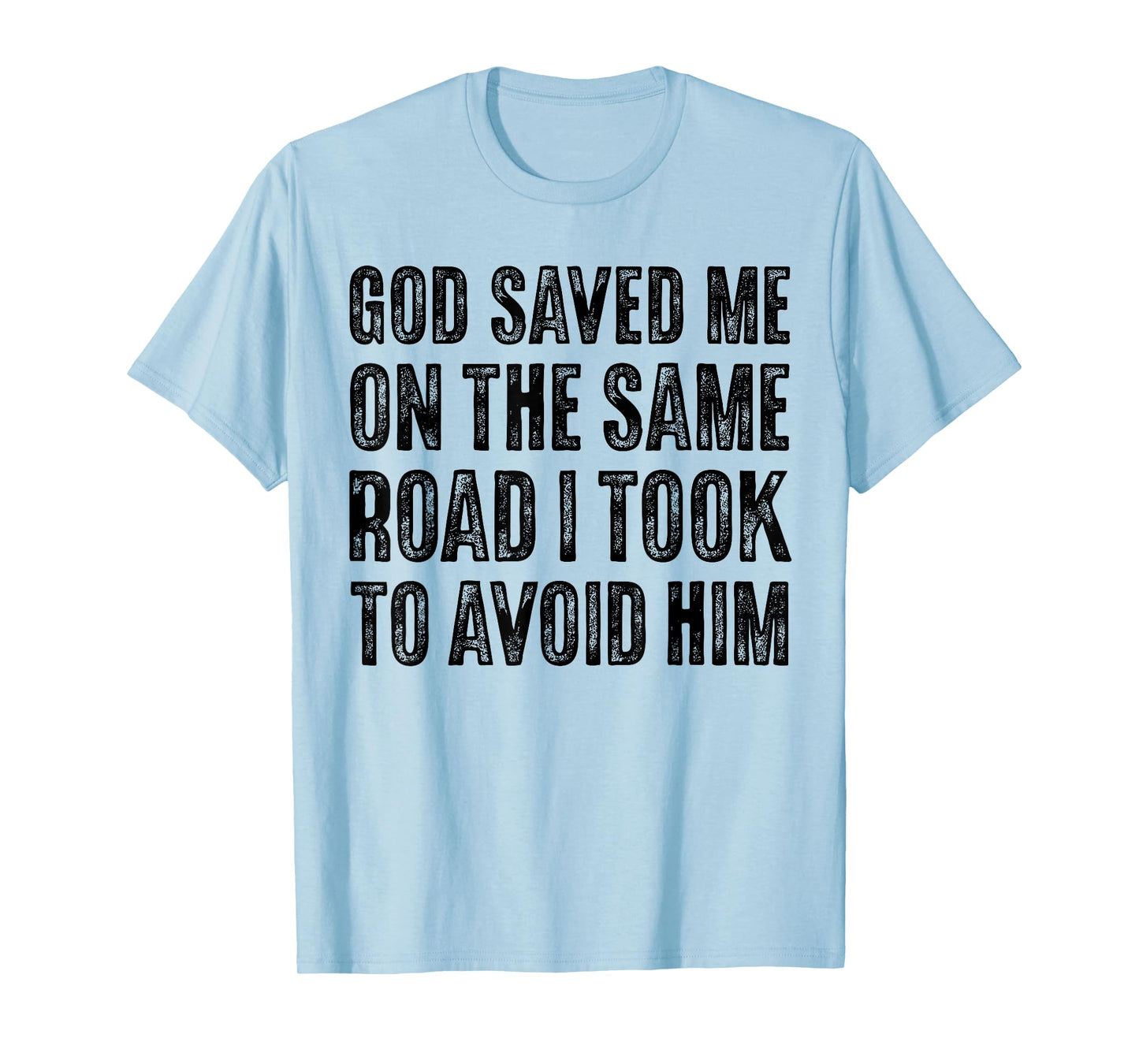 God Saved Me So I Have Faith Over Fear, Jesus Loves You T-Shirt