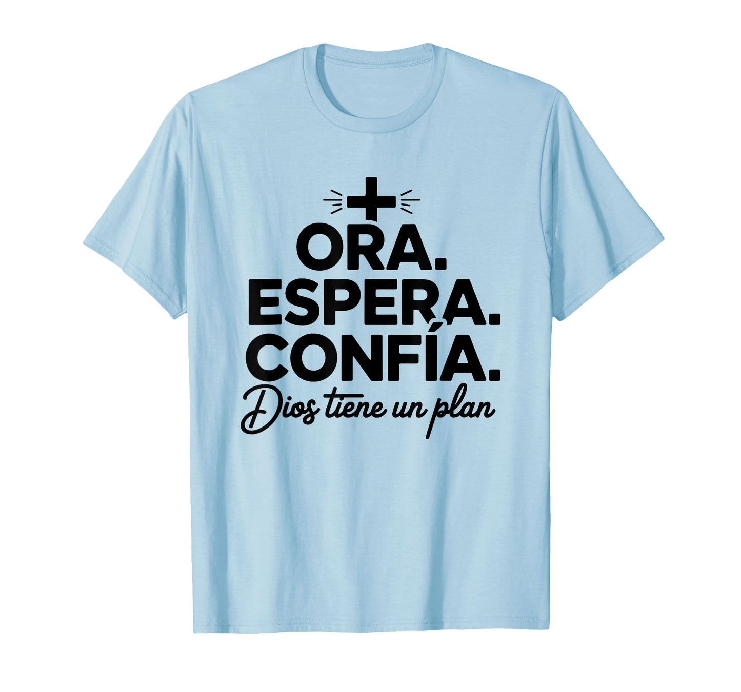 Ora Espera Confía Dios Tiene Un Plan Fe Cristiana Cristianos T-Shirt
