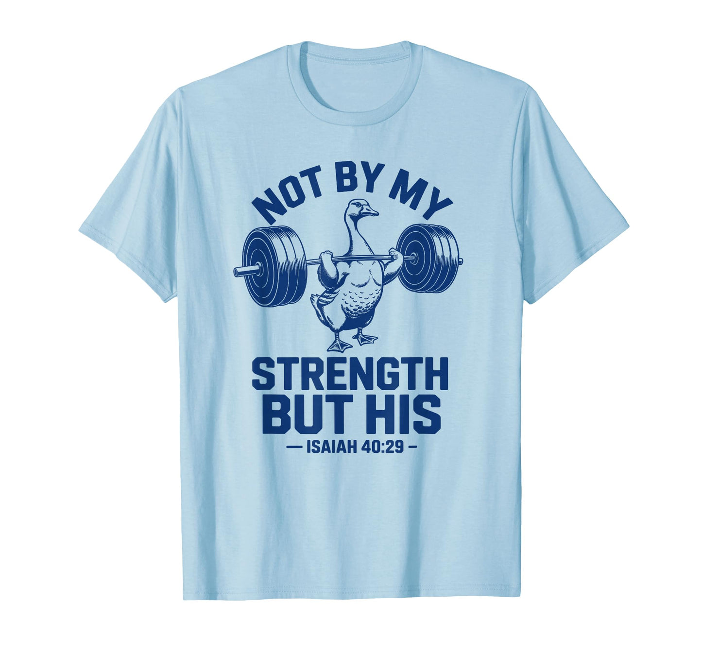 Christian Workout Not by My Strength But His Jesus Gym T-Shirt