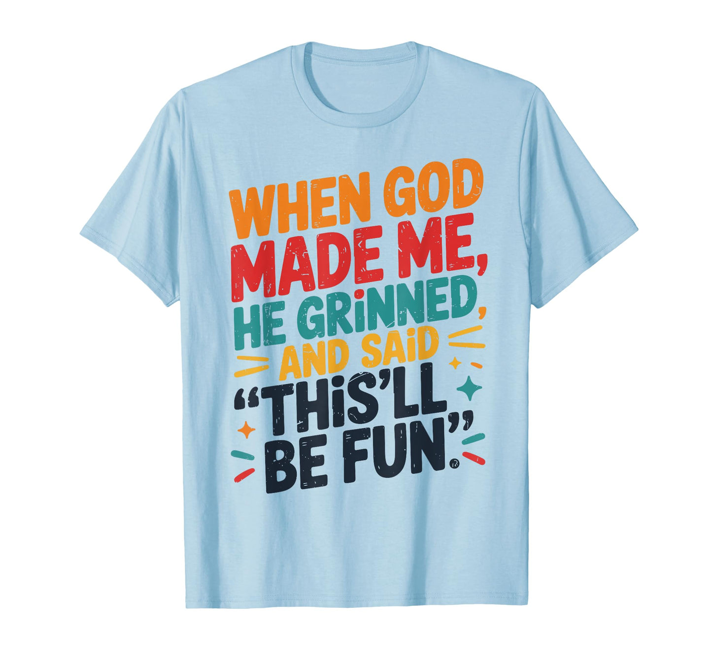 Toddler Boy When God Made Me He Grinned Said Funny Christian T-Shirt