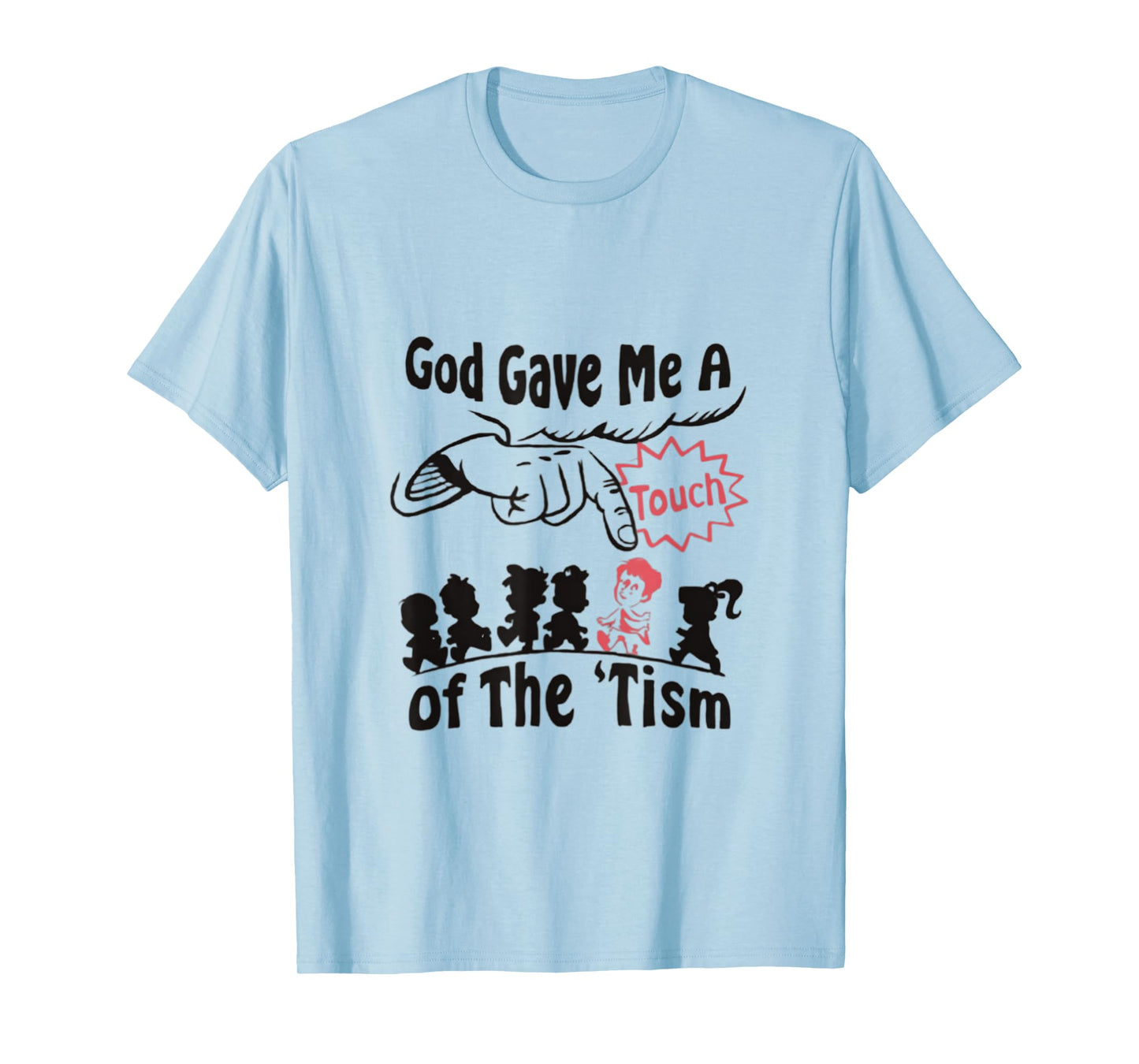 God Gave Me A Touch Of The Tism Funny Autism Meme T-Shirt