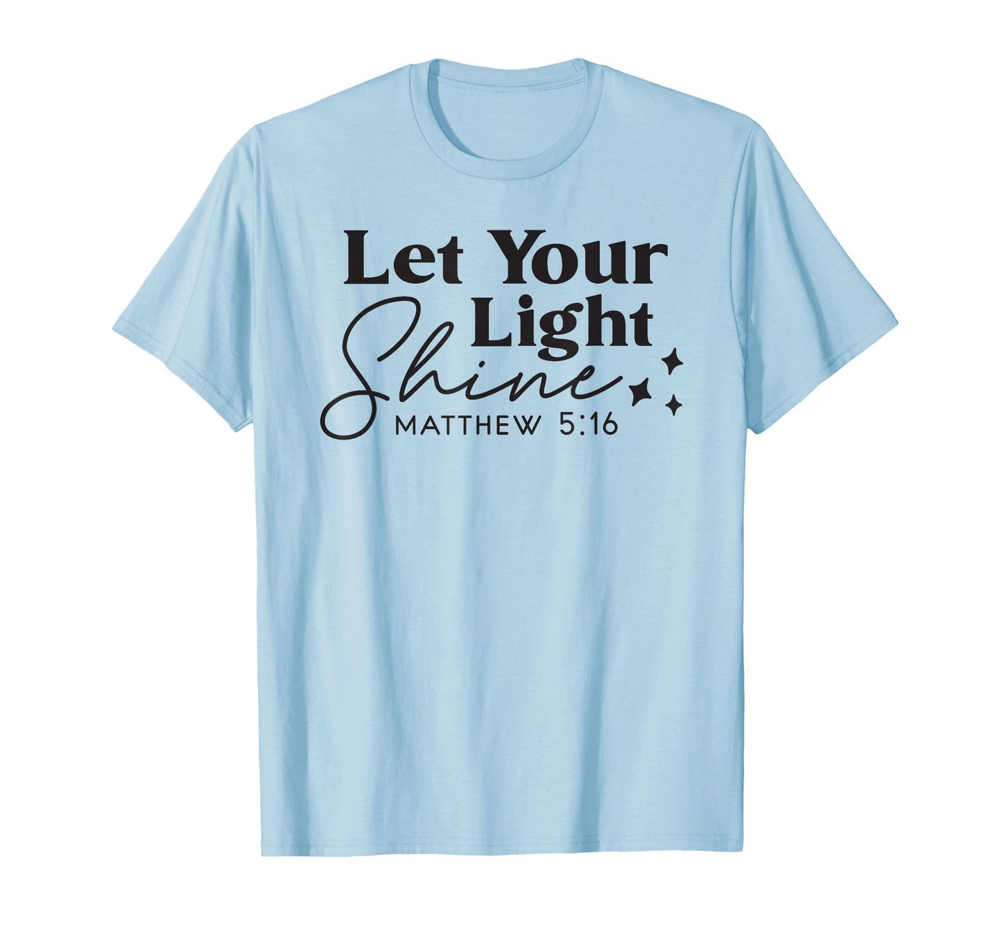 Let your Light Shine Christian TShirt Bible Verse Top Faith T-Shirt