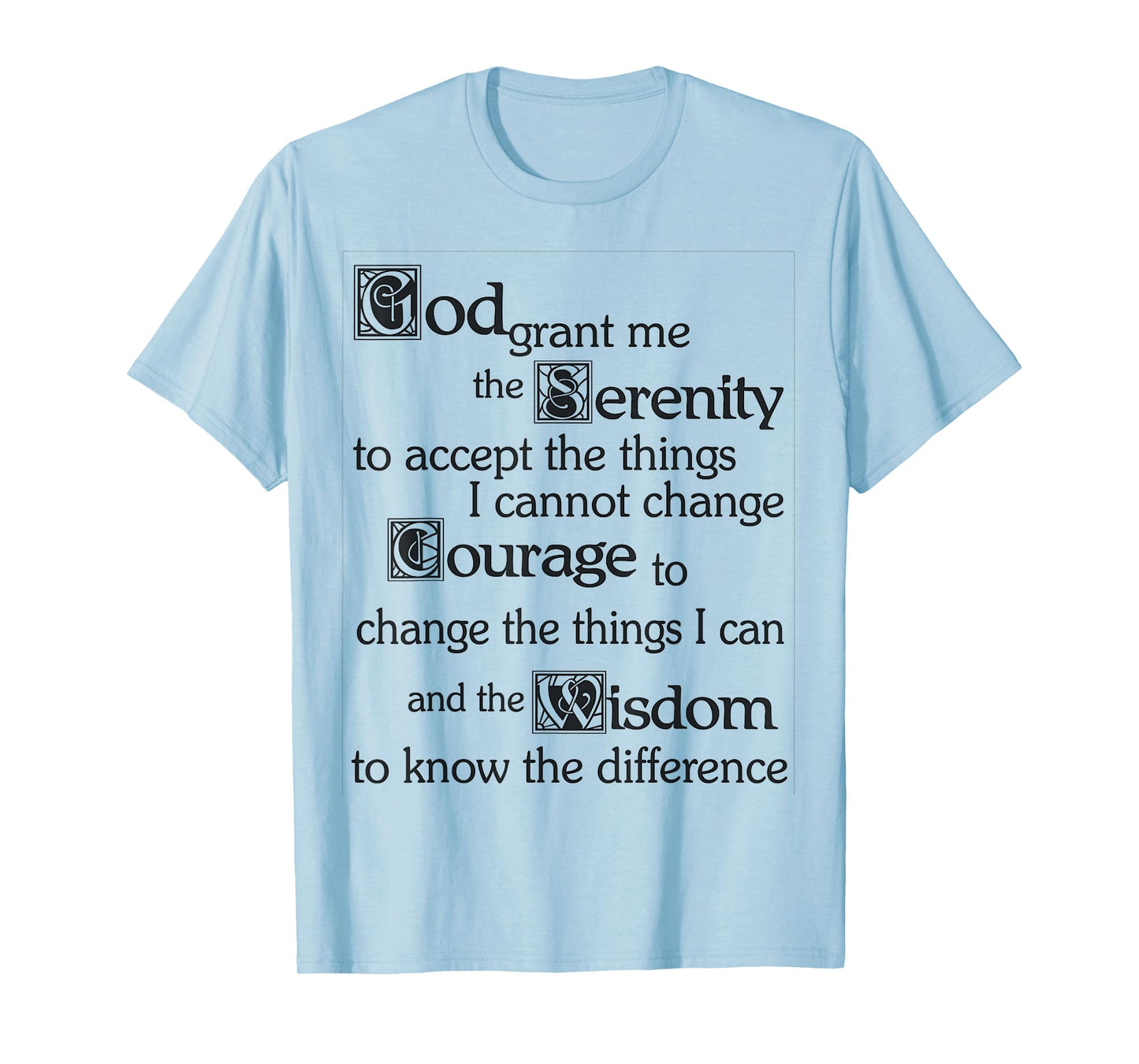 Serenity Prayer - God Grant me the Serenity, Courage, Wisdom T-Shirt