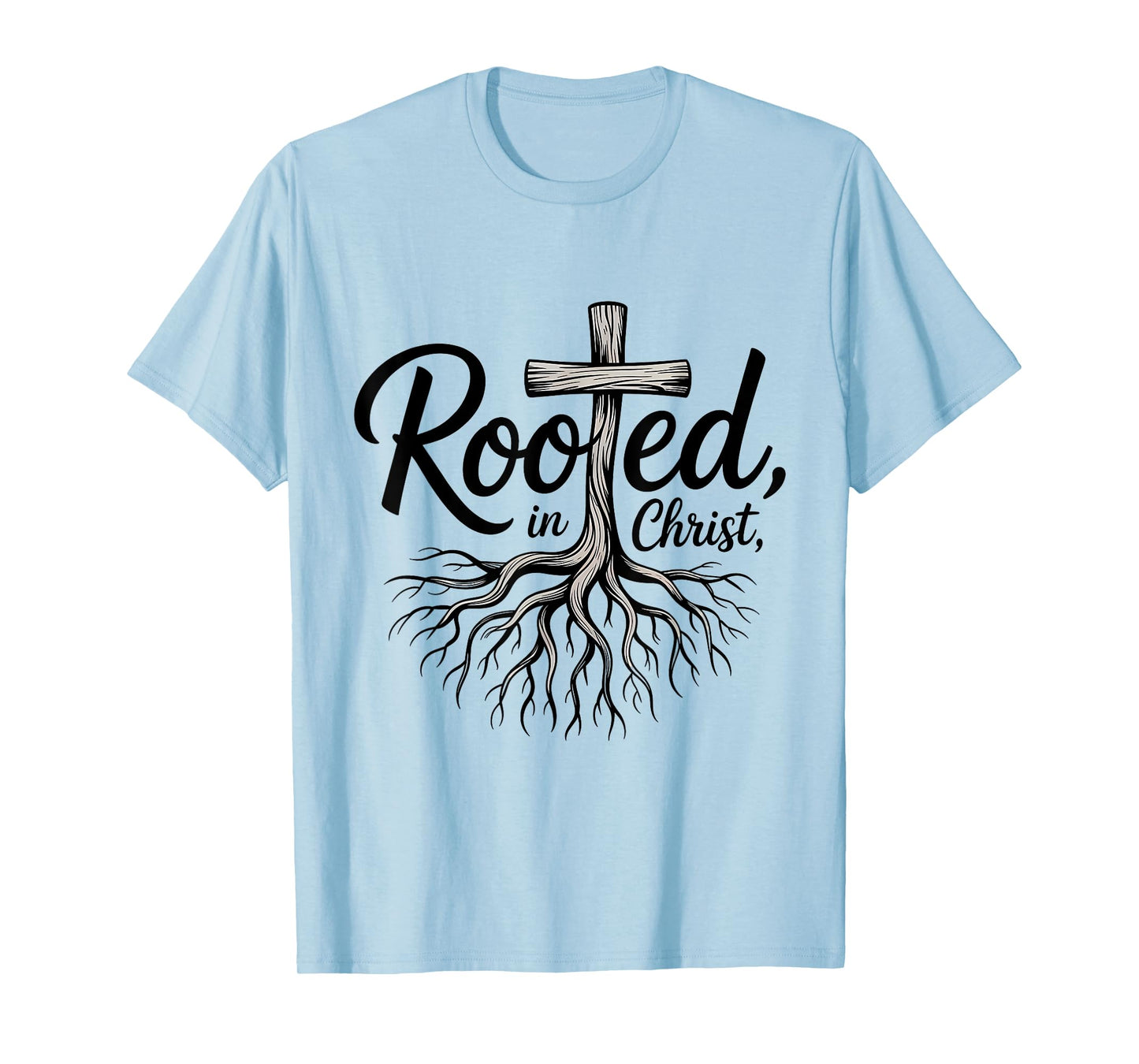 Rooted in Christ Jesus Cross Christian Faith T-Shirt