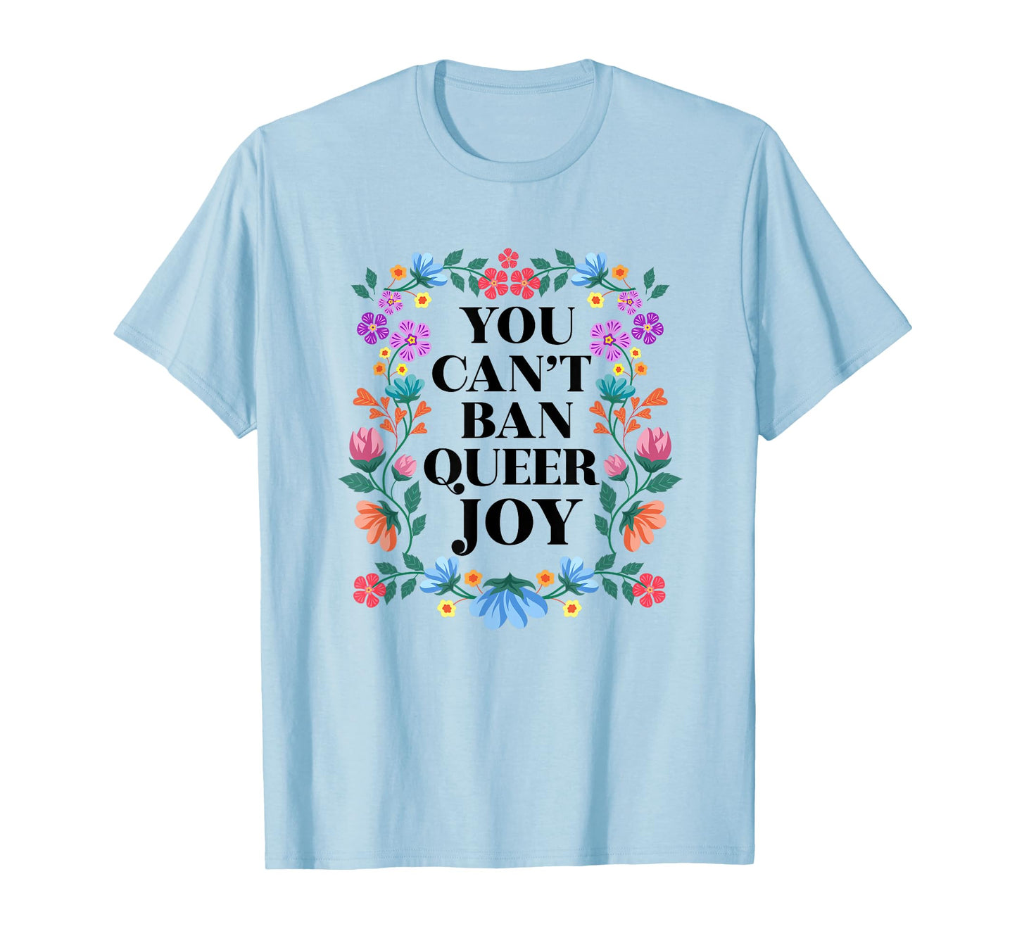 Queer Joy Won't Be Stopped Queer Gay Pride Lesbian Lgbtq T-Shirt
