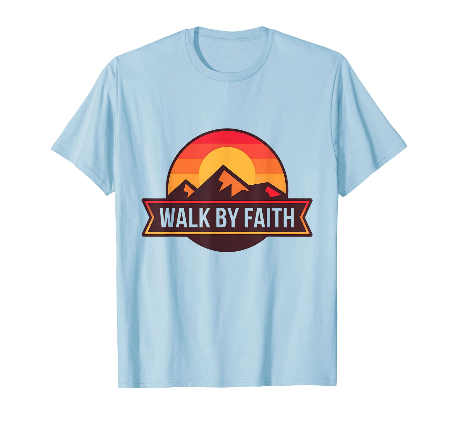 Walk by Faith Christian Walking, Hiking Adventure. T-Shirt