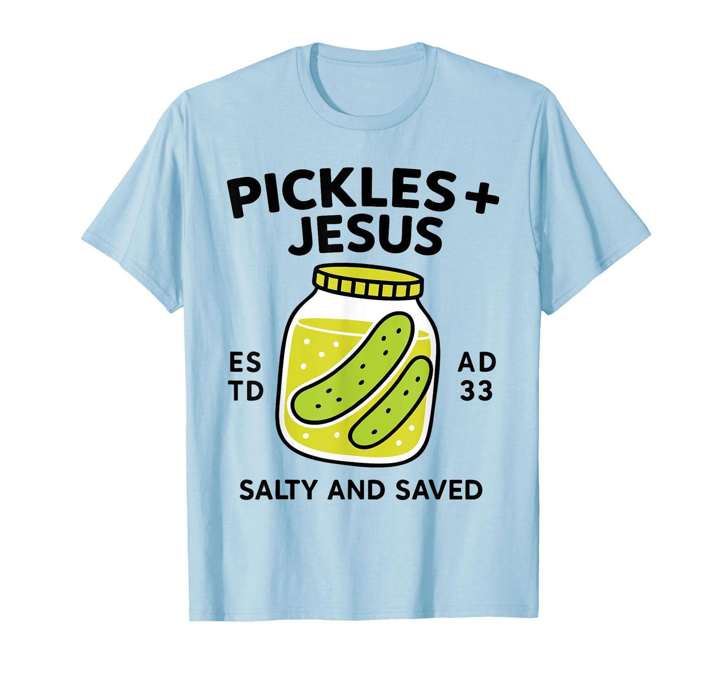 Pickles Jesus Salty And Saved Funny Pickle Jesus Christian T-Shirt