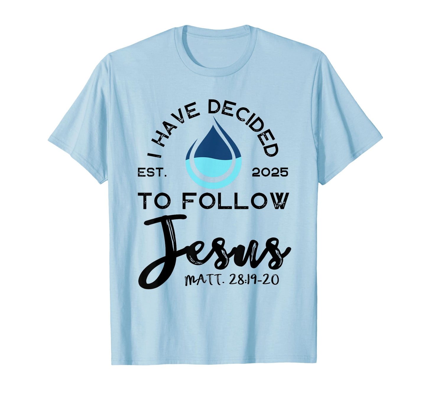 I Have Decided To Follow Jesus Established 2025 White T-Shirt