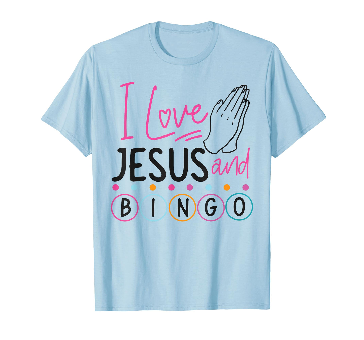 Bingo Player Jesus Faith Christian I Love Jesus And Bingo T-Shirt