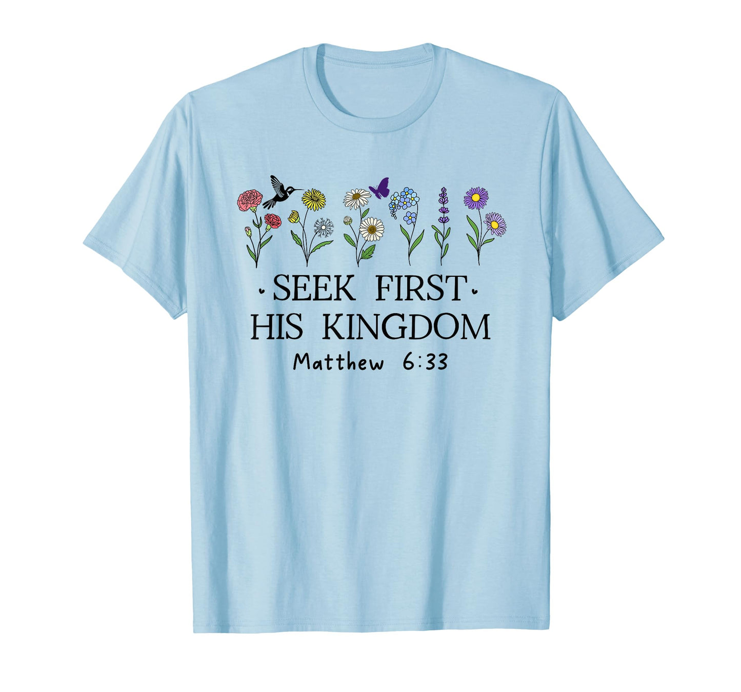 But Seek First His Kingdom Shirt,Bible Verses Matthew 6:33 T-Shirt