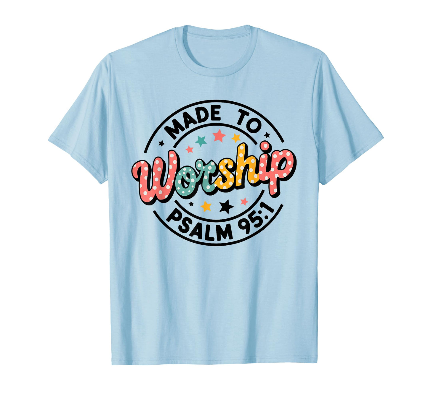 Made To Worship Christian Bible Verse Jesus God Women Girls T-Shirt