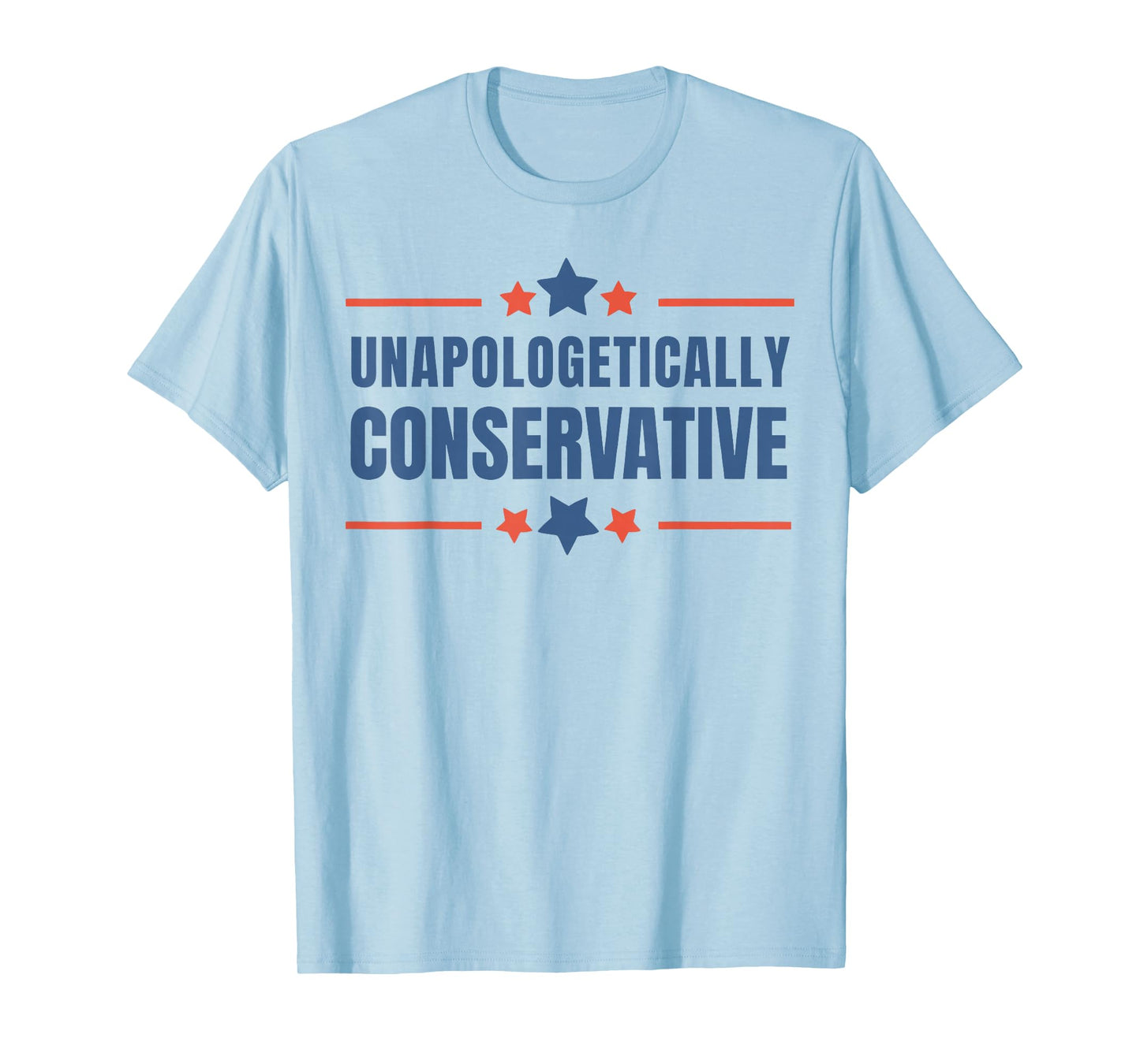 Unapologetically Conservative Patriotic Freedom Quote T-Shirt