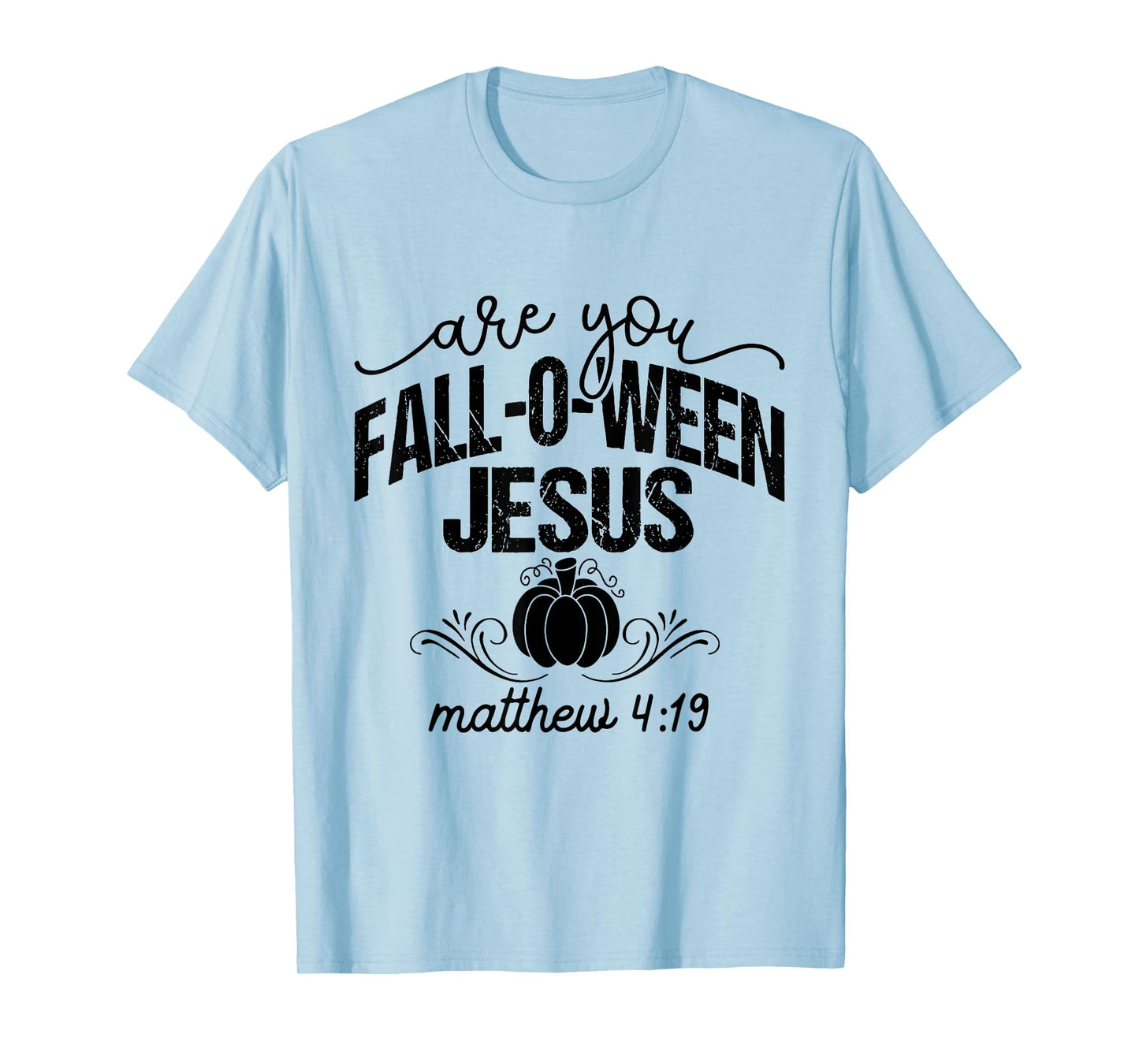 are You Fall-O-Ween Jesus Christian Halloween Pumpkin Vibes T-Shirt