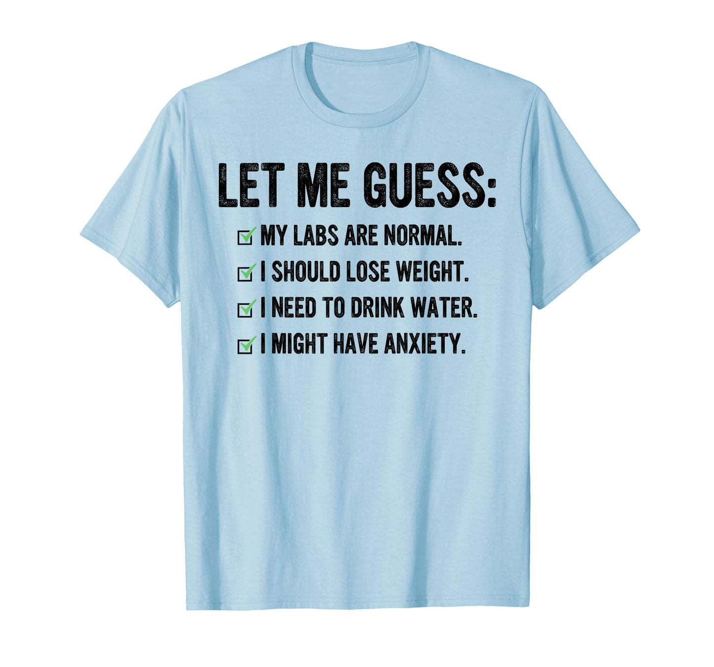 Let Me Guess My Labs Are Normal I Should Lose Weight Saying T-Shirt