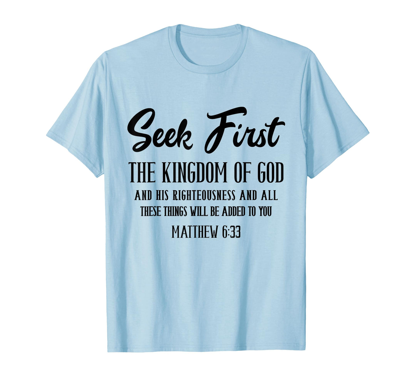 Bible Verse Seek First The Kingdom of GOD Christian T-Shirt