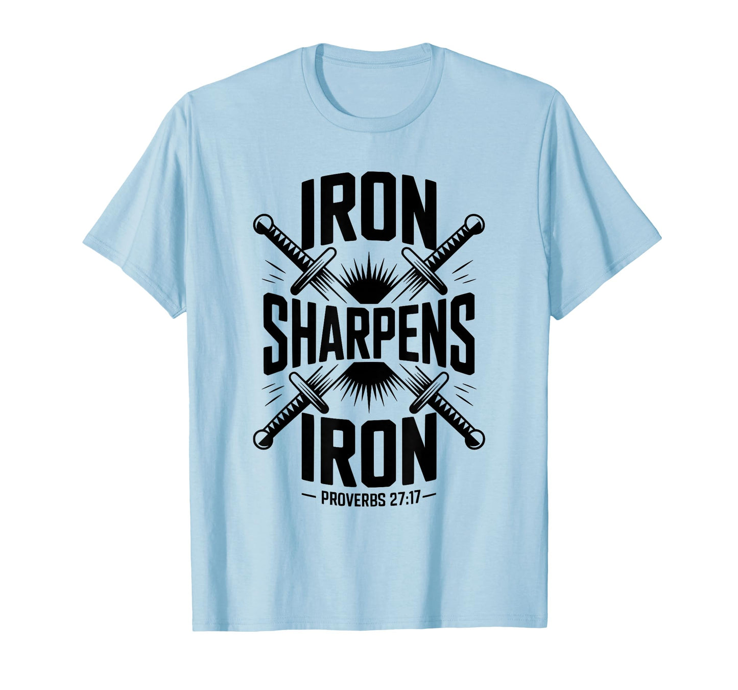 Iron Sharpens Iron Proverbs 27:17 Christian Brotherhood T-Shirt