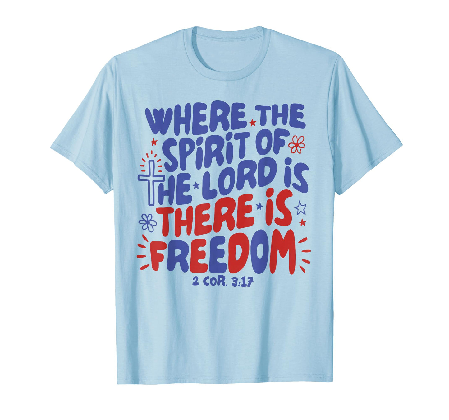 4th of July Where The Spirit Of The Lord Is There Is Freedom T-Shirt