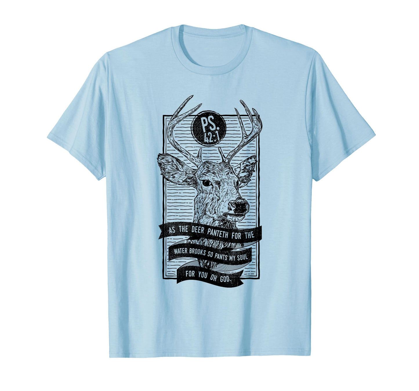 As The Deer Panteth For The Water Brooks Christian Tshirt T-Shirt