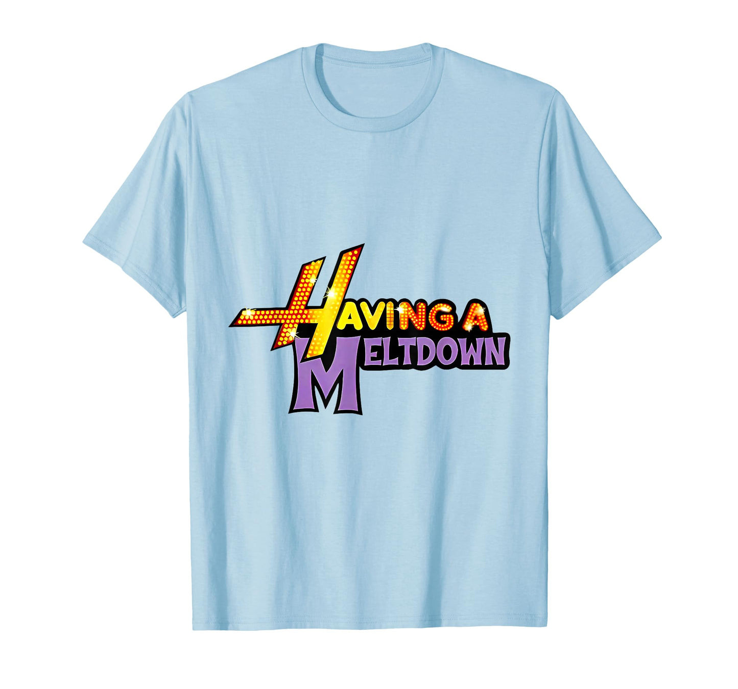 Having a Meltdown Funny Quote T-Shirt