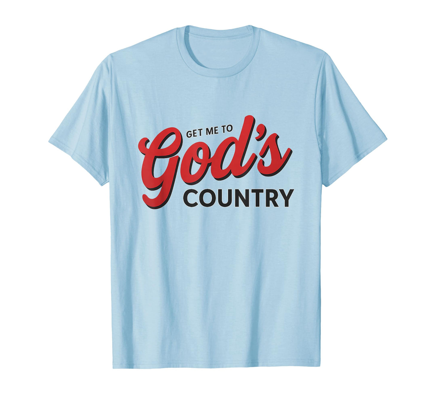 Get Me To God’s Country Retro Faith T-Shirt