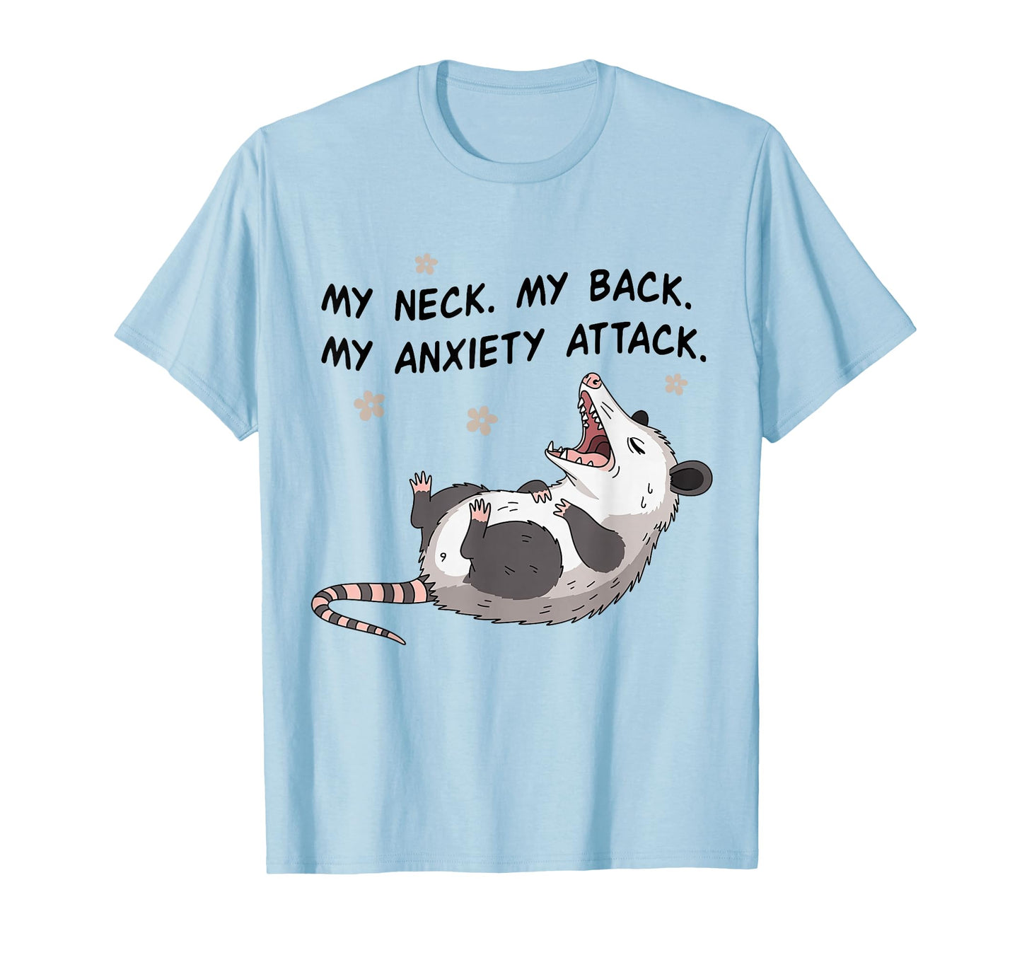 My Neck My Back My Anxiety Attack Possum Mental Health T-Shirt
