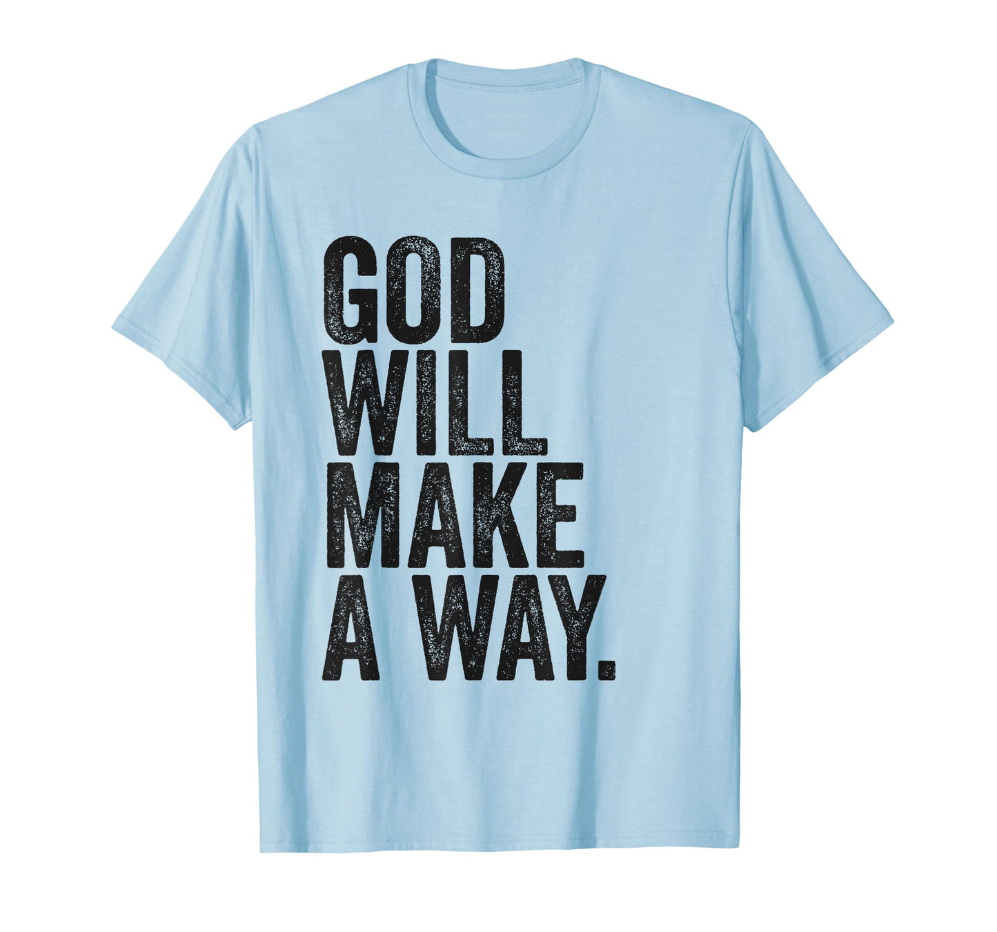 GOD Will Make A Way – Christian Faith Inspirational T-Shirt