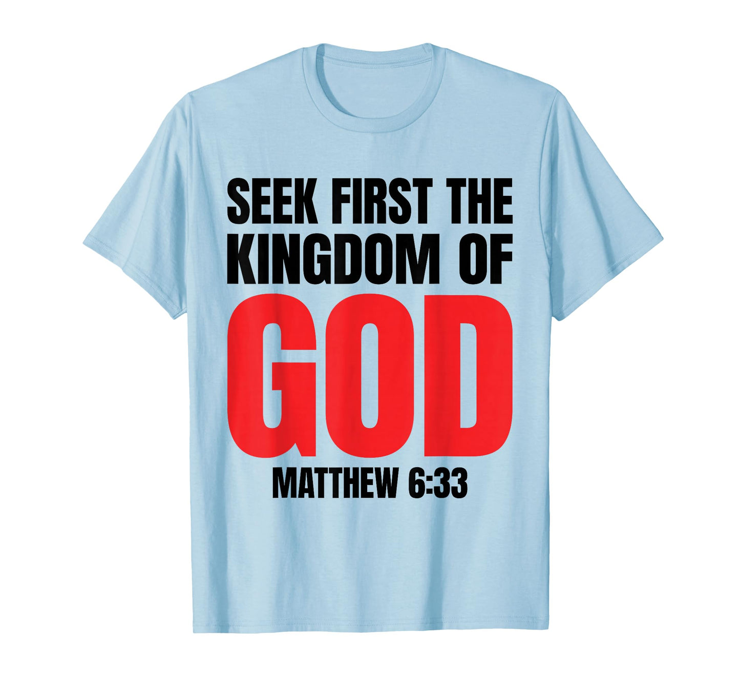 Bible Verse Seek First The Kingdom of GOD Christian T-Shirt