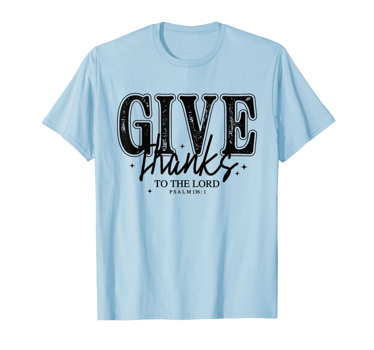 Give Thanks to The Lord Christian Shirt Psalm 136:1 Bible T-Shirt