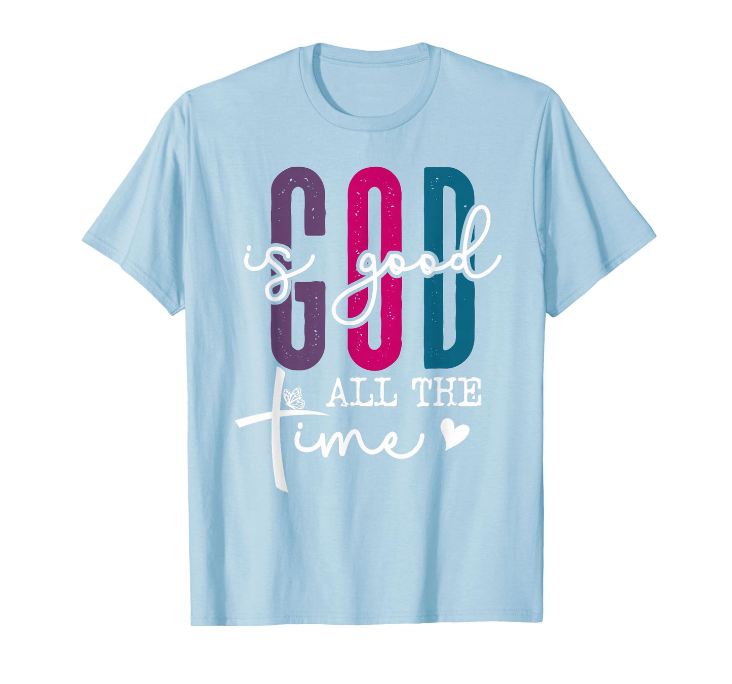 God is Good All The Time Sign Pink Christian Bible Verse God T-Shirt