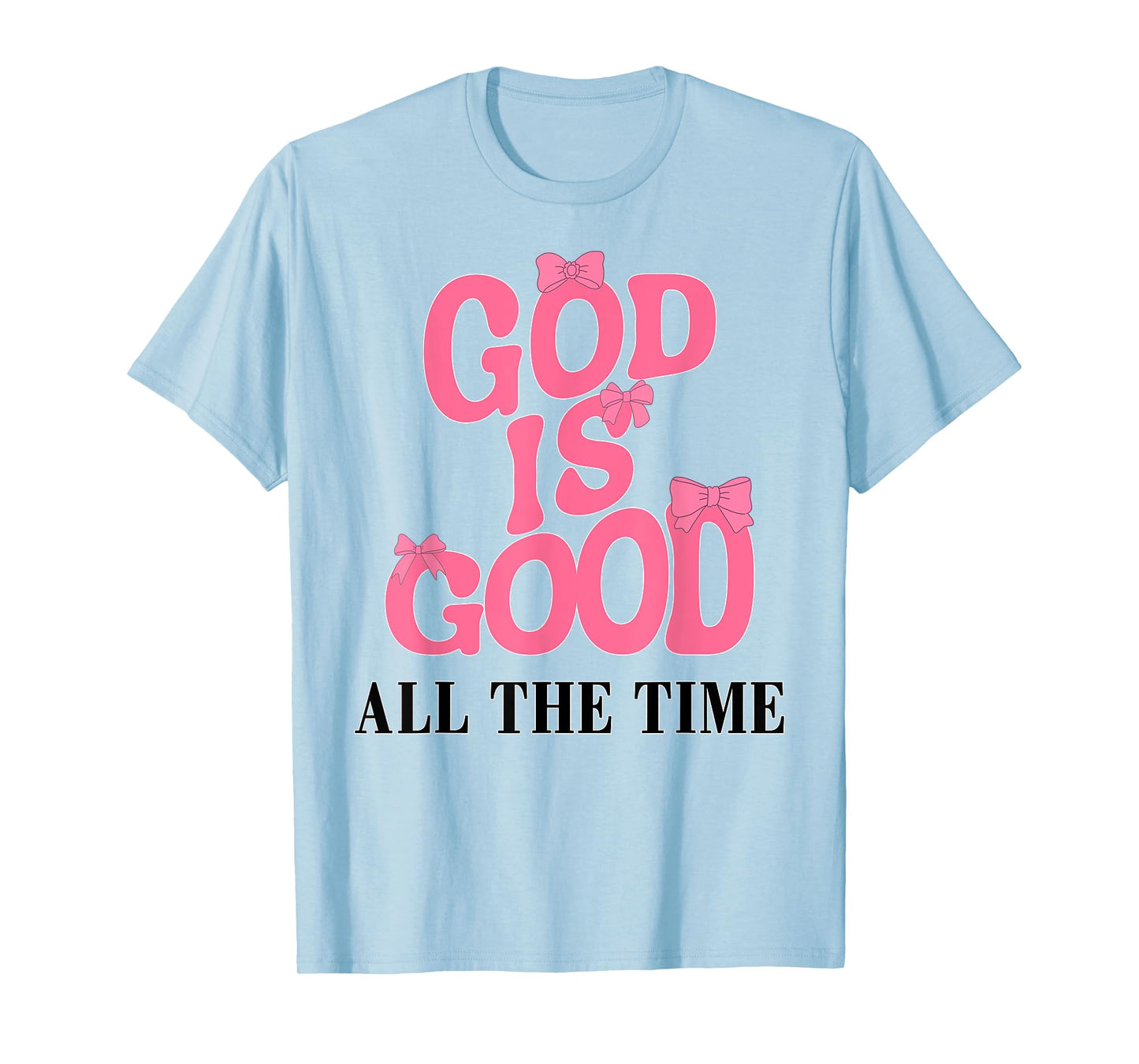 God Is Good Pink Bow Christian Jesus Girl Sister Daughter T-Shirt
