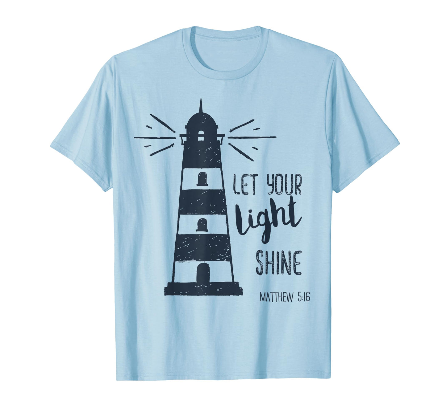Let Your Light Shine Matthew 5:16 Lighthouse Scripture Verse T-Shirt