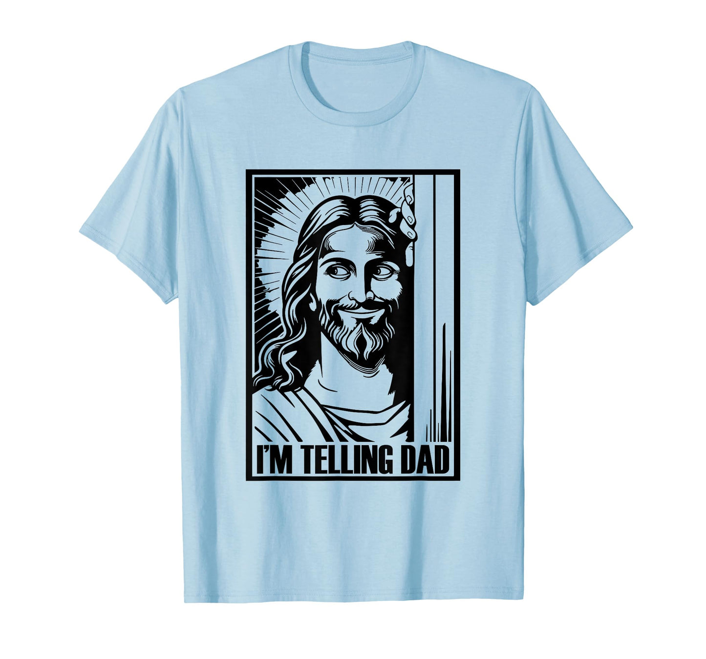 I'm Telling Dad Funny Jesus Religious Christian Humor T-Shirt