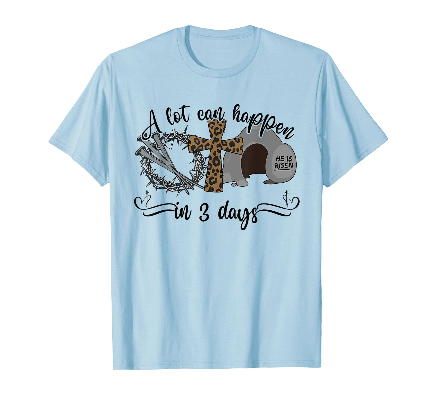A Lot Can Happen in 3 Days Christian Easter Day Religious T-Shirt