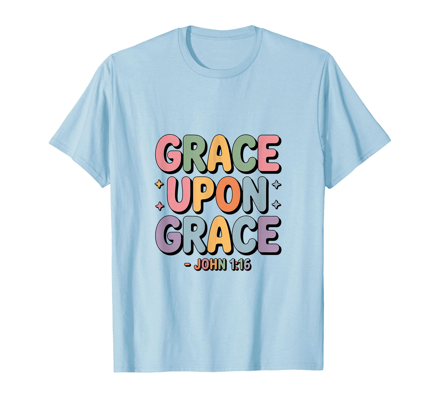 Grace Upon Grace John 1 16 Bible Verse Christian T-Shirt