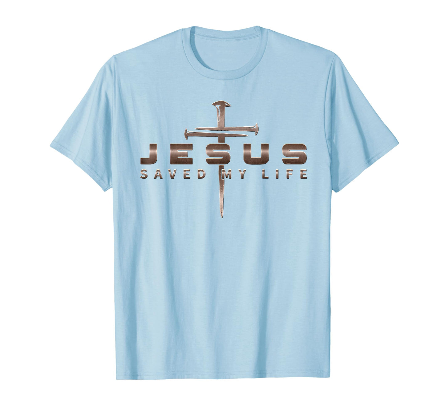 Jesus Christ Saved My Life Religious Christian T-Shirt