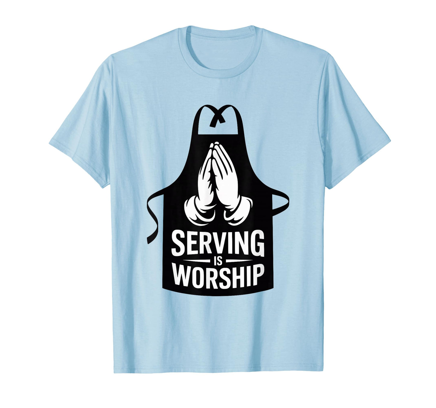 Serving is Worship Christian Faith Service and Humility T-Shirt