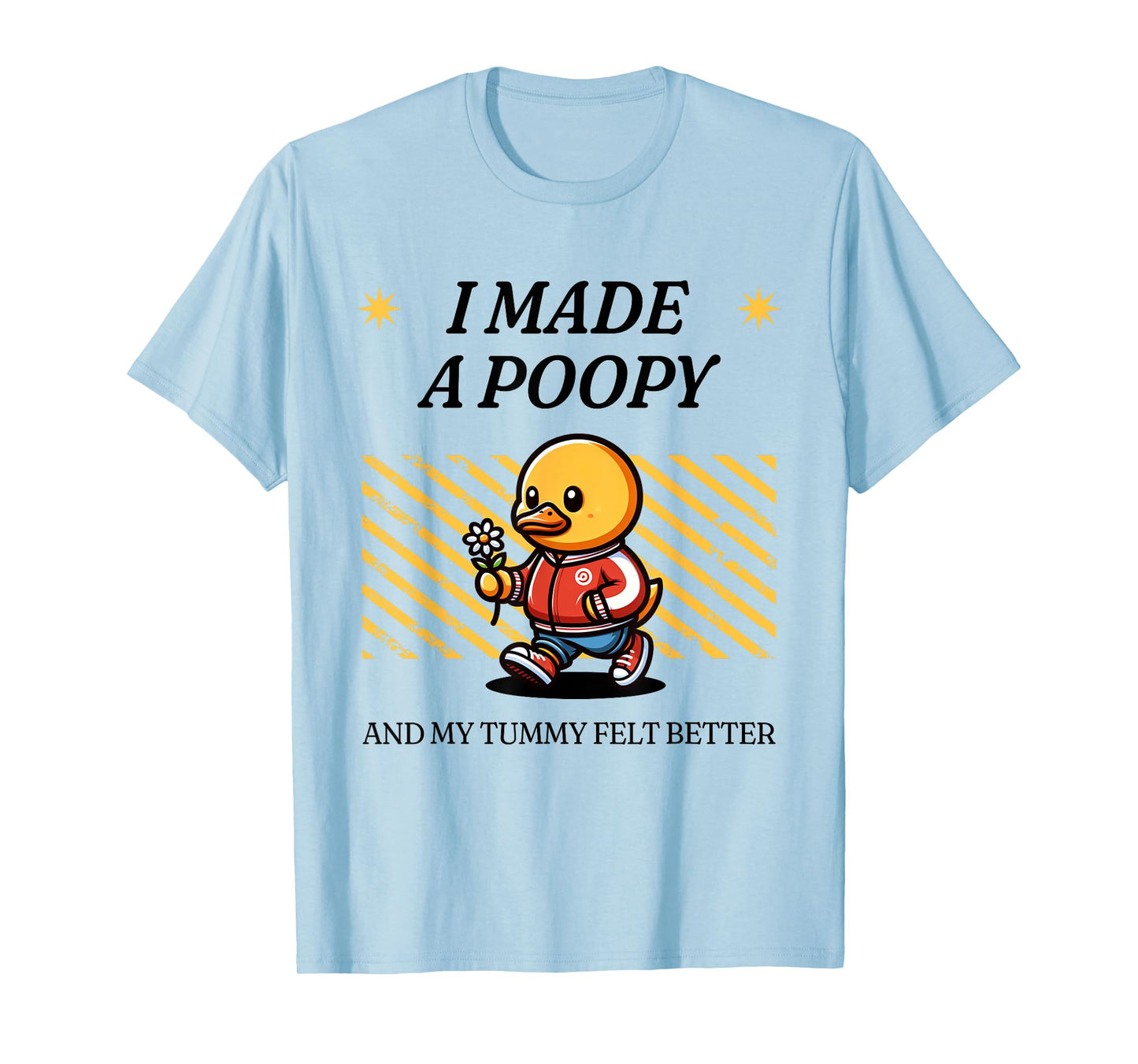 I Made a Poopy and My Tummy Felt Better Adult Humor Meme T-Shirt