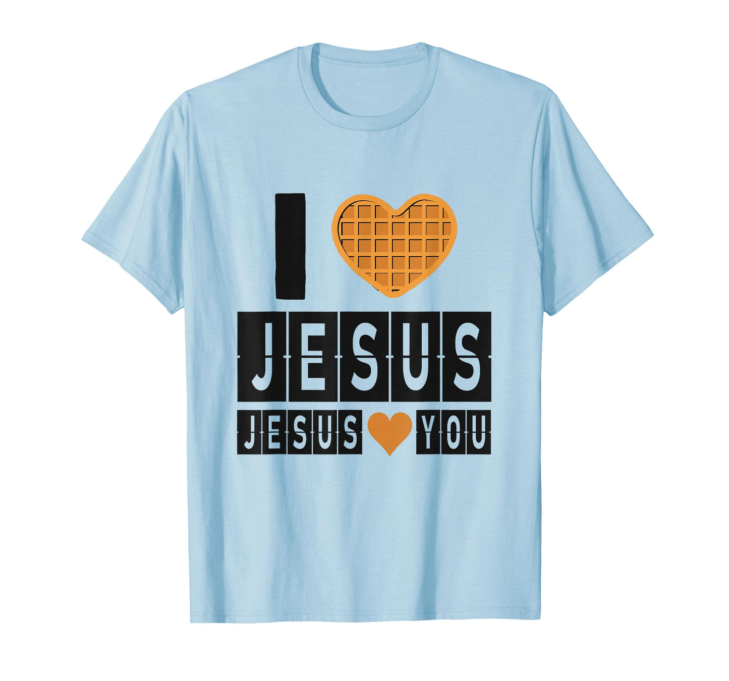 I Love Jesus Waffle Heart Jesus Loves You Funny Breakfast T-Shirt
