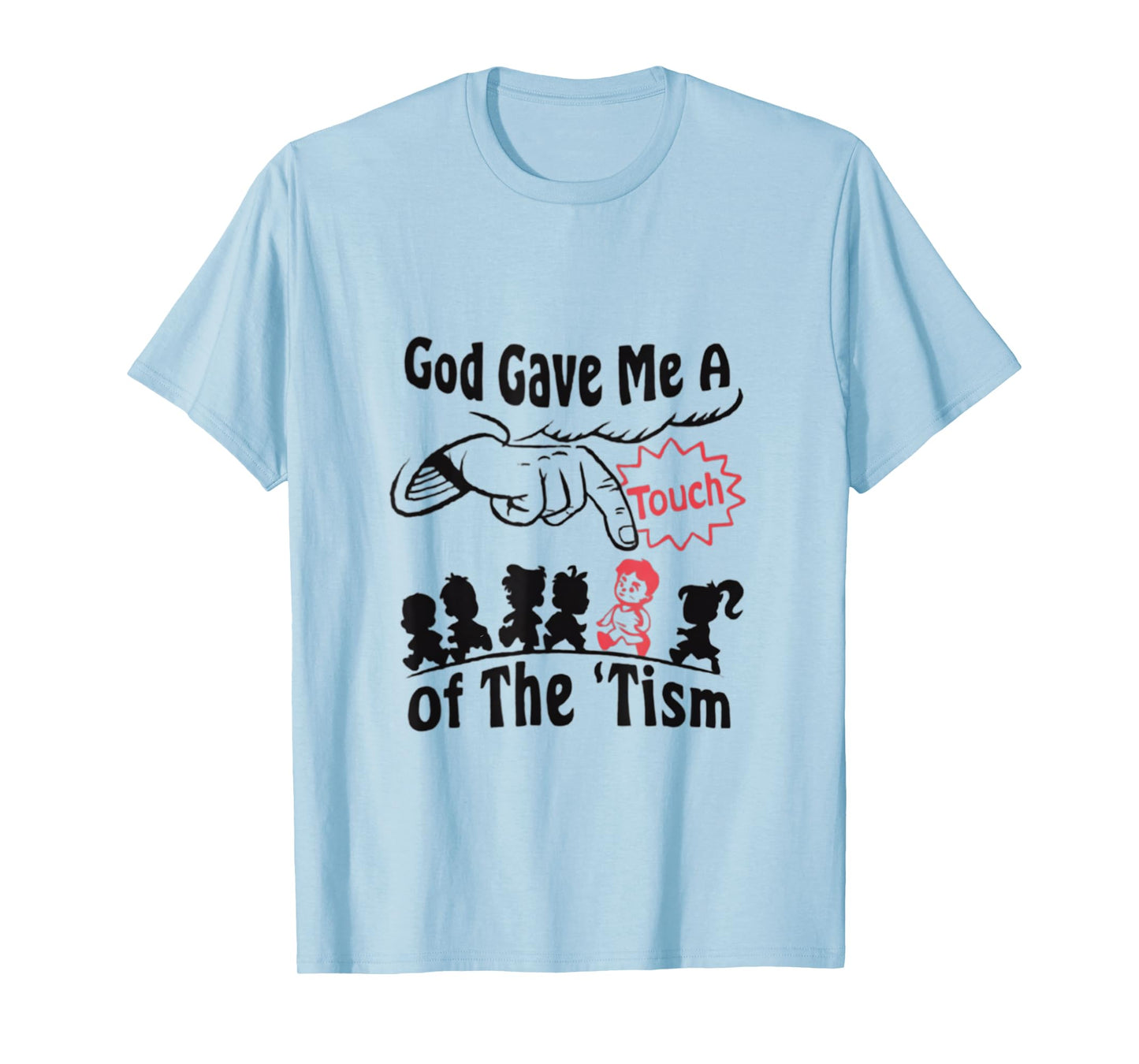 God Gave Me A Touch Of The Tism Funny Autism Meme T-Shirt