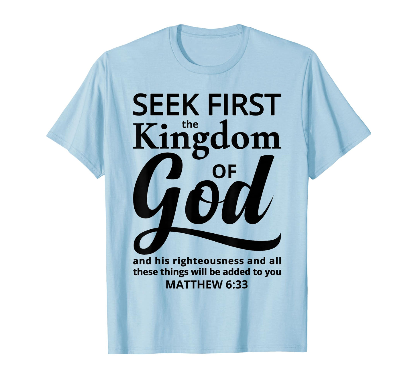 Bible Verse Seek First The Kingdom of GOD Christian T-Shirt