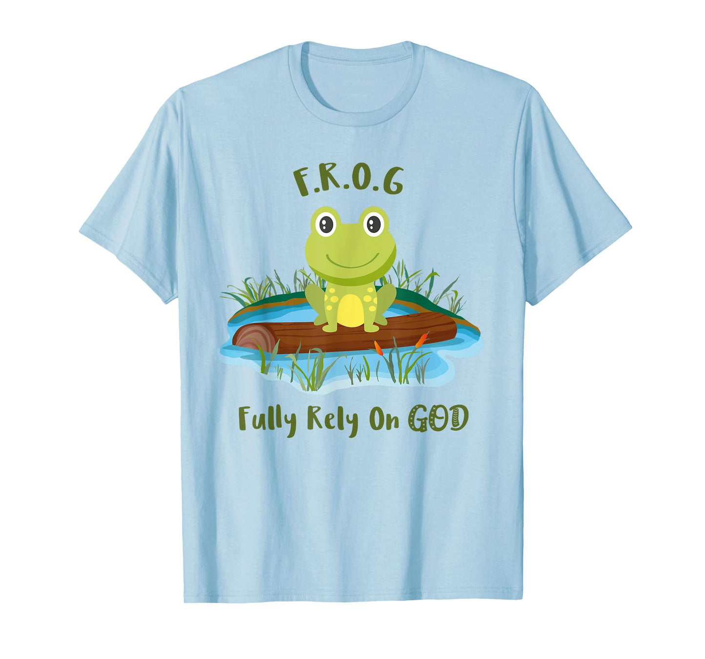 Fully Rely On God acronym F.R.O.G Cute Frog Pond Log T-Shirt T-Shirt