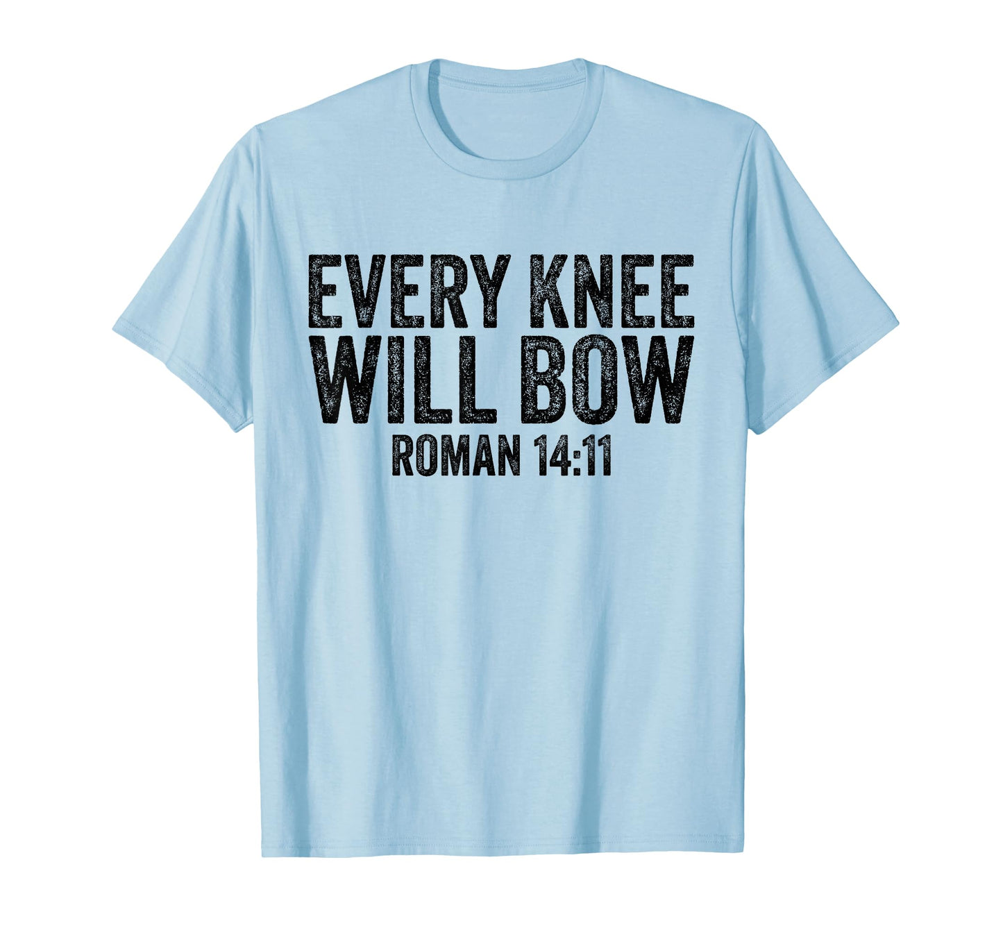 Christian Bible Verse Quote Every Knee Will Bow Roman 14:11 T-Shirt