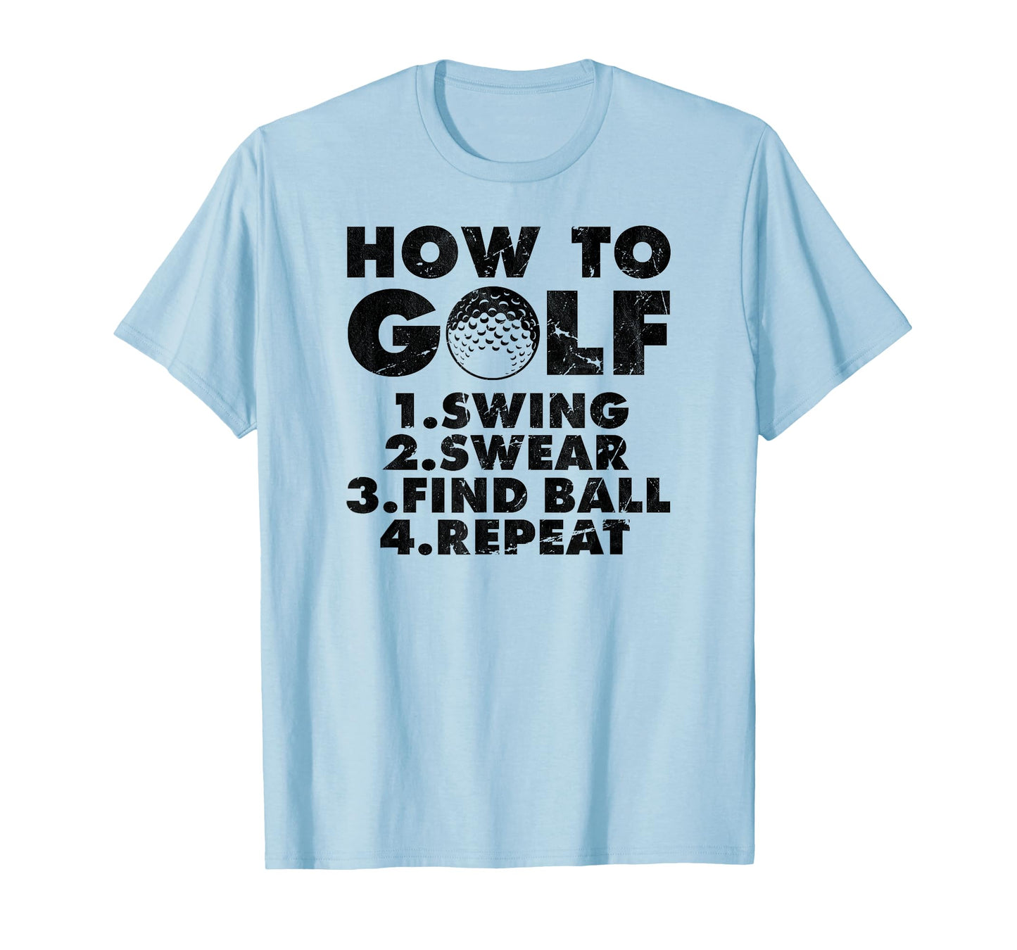 How to golf funny Golfing quote for golf lovers T-Shirt