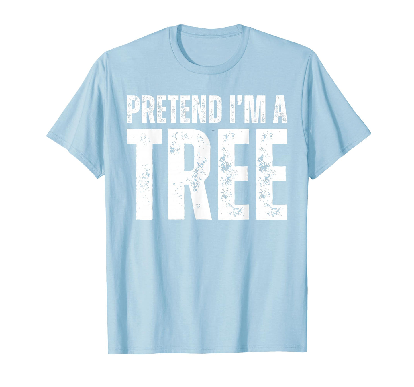 Pretend I'm A Tree Funny Matching Tree Costume Halloween T-Shirt