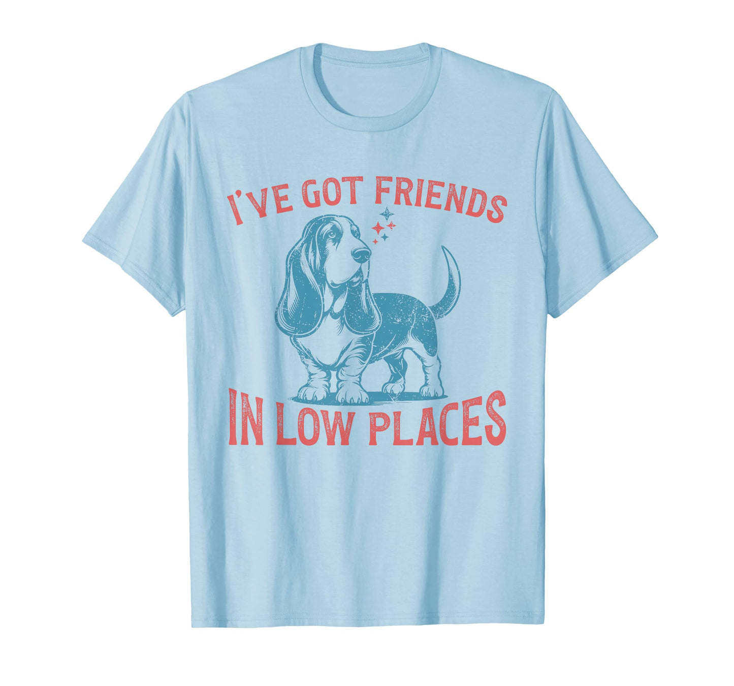 I've Got Friends In Low Places Funny Basset Hound Dog Lover T-Shirt