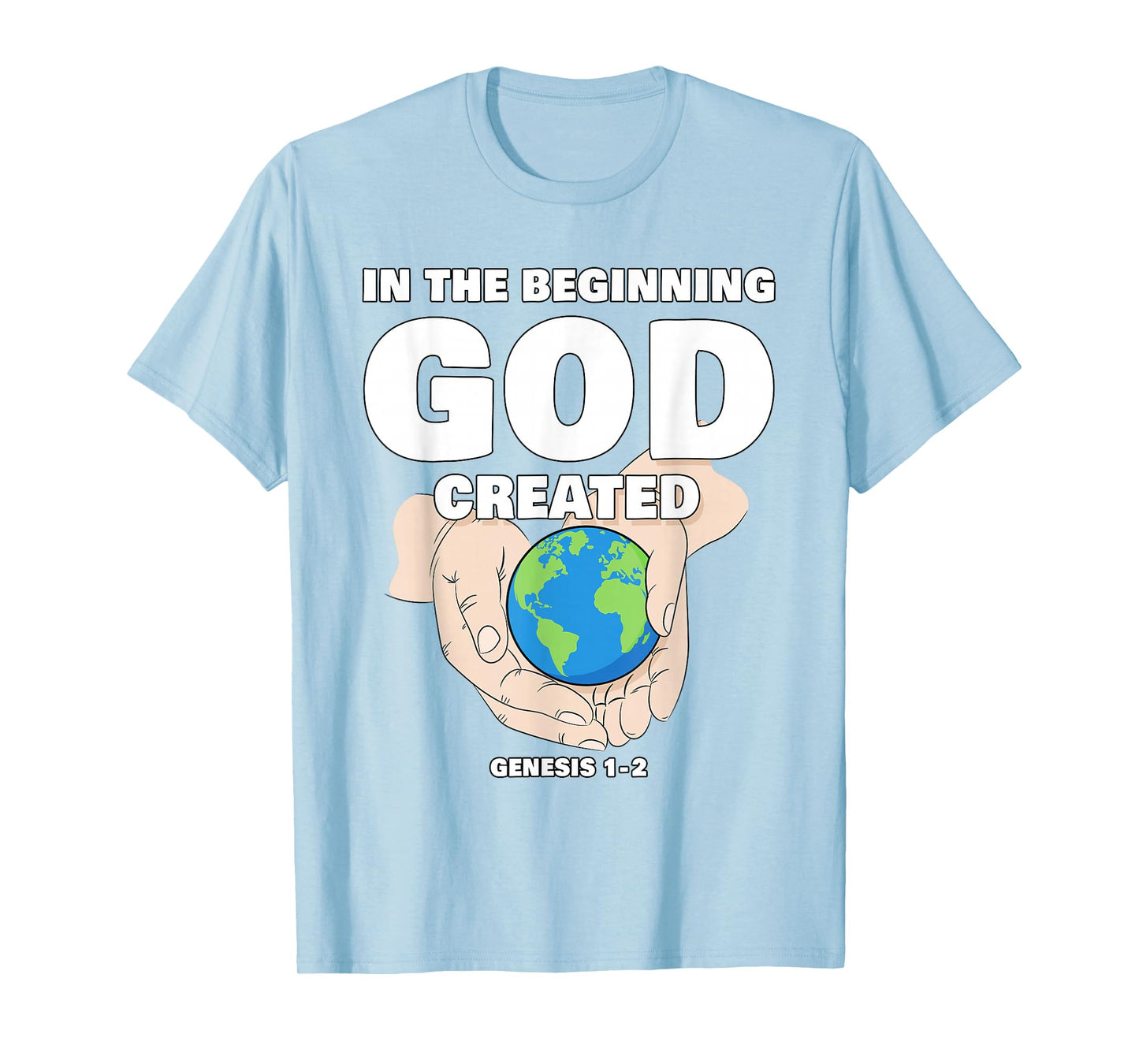 In The Beginning GOD Created – Christian Creation Genesis T-Shirt