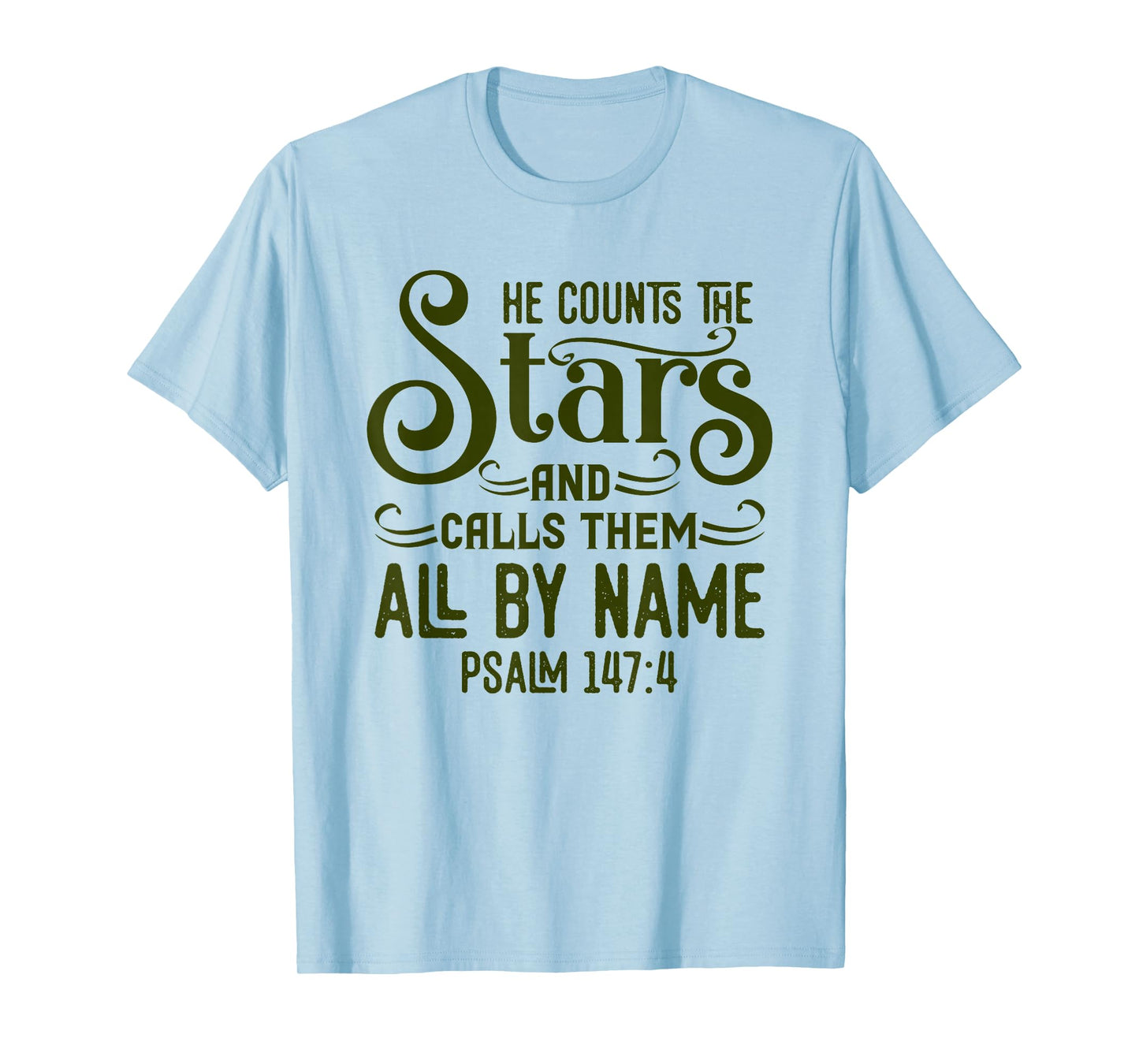 He Counts The Stars And Calls Them All By Name Christian T-Shirt