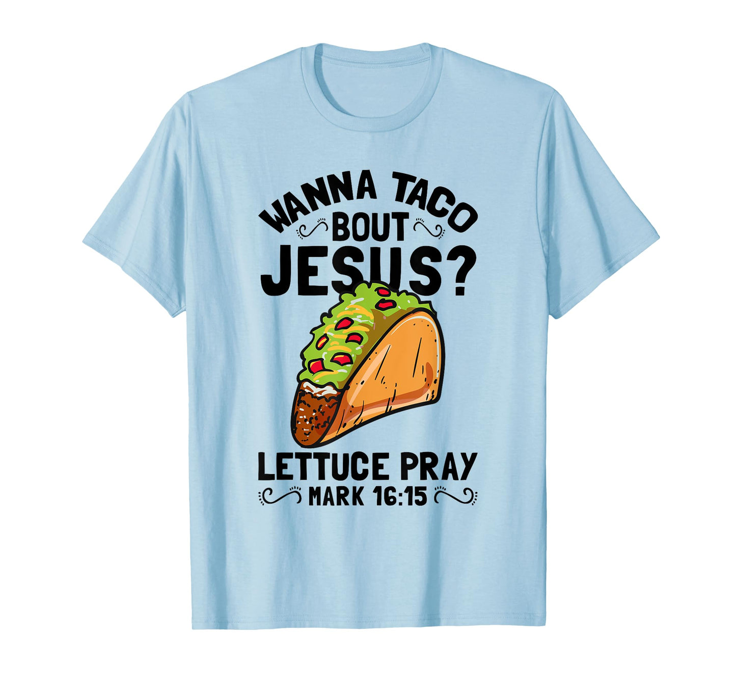 Wanna Taco Bout Jesus Funny Christian T-Shirt