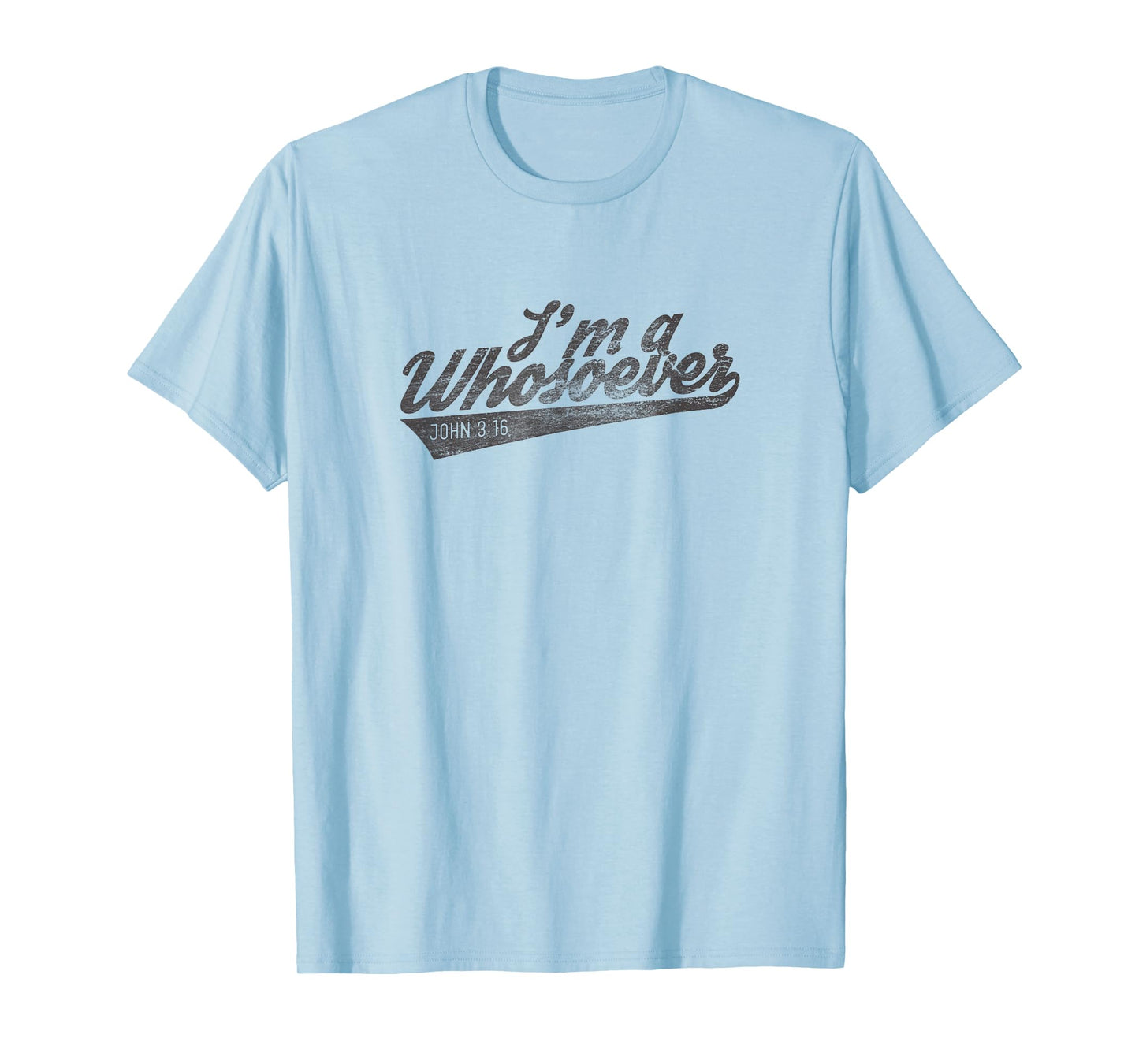 Religious I'm A Whosoever Bible Verse John Modern Faith T-Shirt